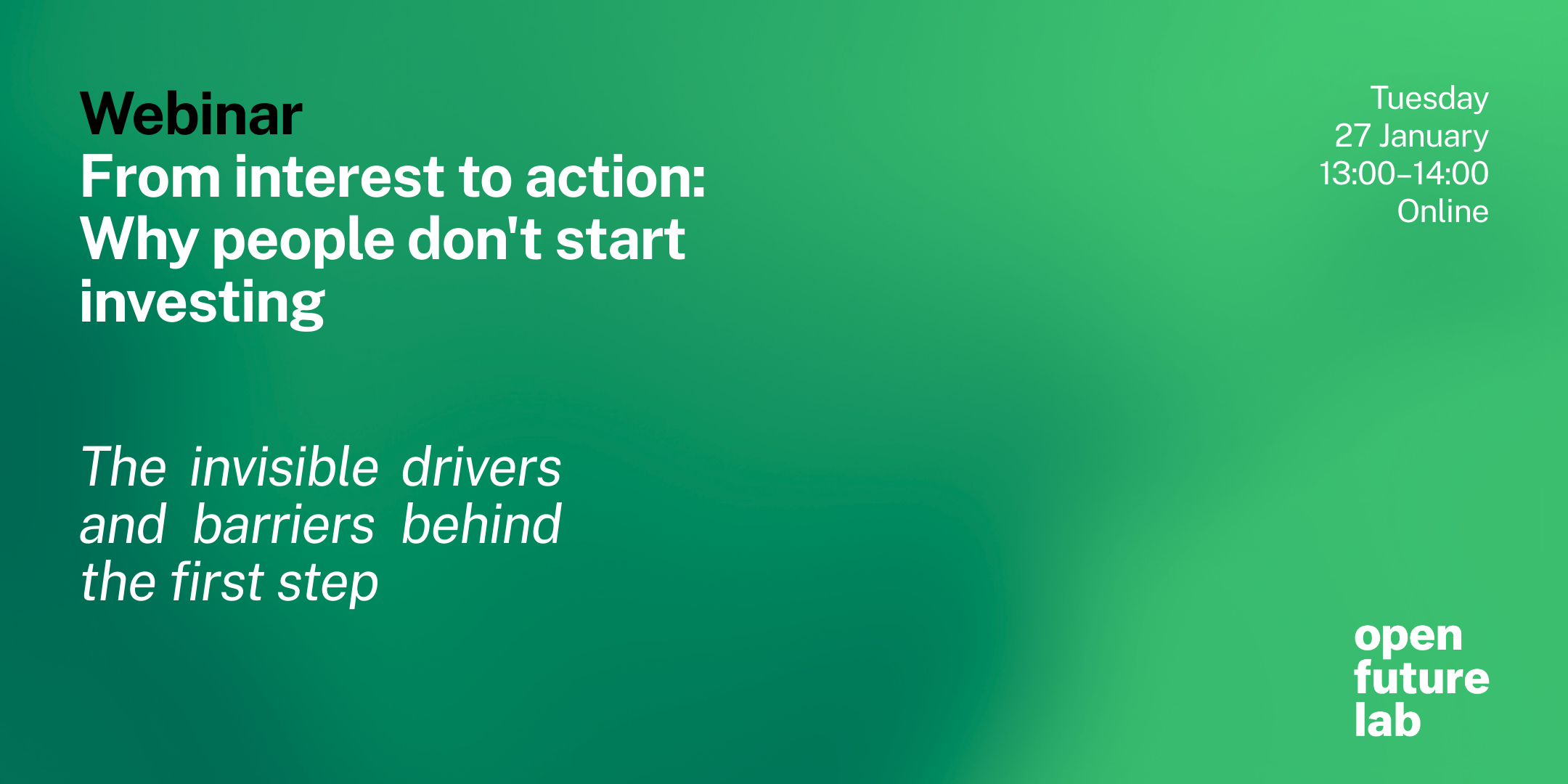 Webinar. From interest to action: Why people don't start investing