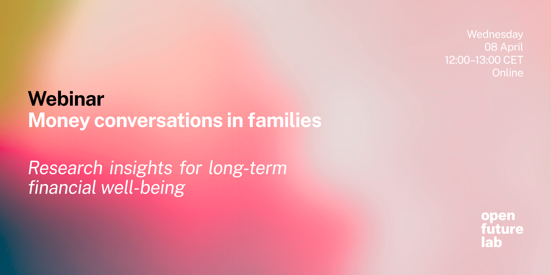 Webinar. Money conversations in families: Research insights for long-term financial well-being
